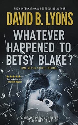 Whatever Happened to Betsy Blake?: ..., Lyons, David B.