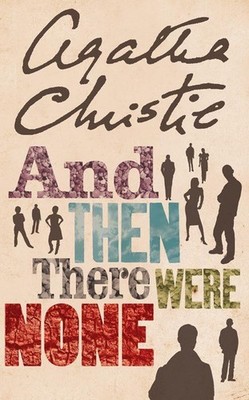 And Then There Were None ~ Agatha Christie ~  9780007136834