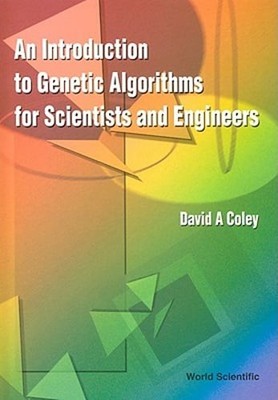 An Introduction To Genetic Algorithms For Scientists And Engineers by Coley: New