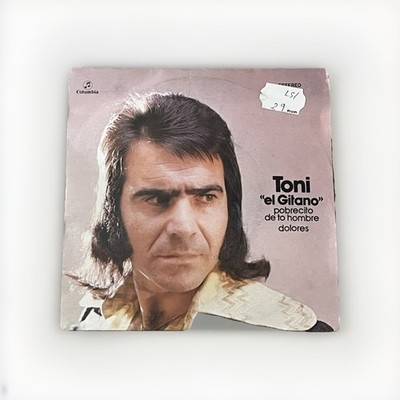 Toni El Gitano - Pobrecito de tu homme / Dolores - Vinyl Single 7'' 1975 Rumba