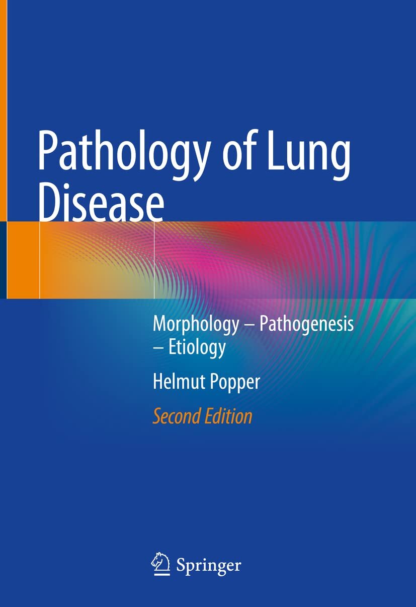 Pathology of Lung Disease: Morphology – Pathogenesis – (New)