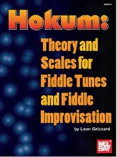 MEL BAY 98057 Hokum: Theory and Scales for Fiddle Tunes and Fiddle Improvisation