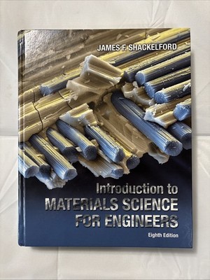 Introduction To Materials Science For Engineers   (James Shackelford)  8th Ed