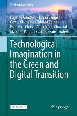 Technological Imagination in the Green and Digital Transition Massimo Palme