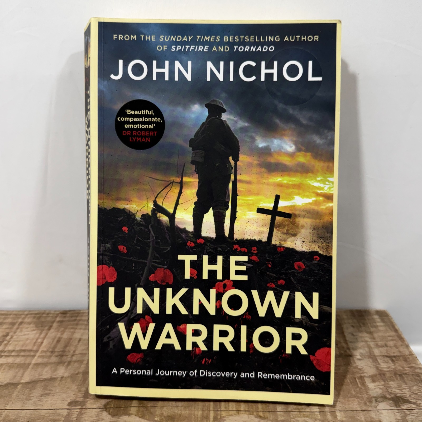 John Nichol - Unknown Warrior : A Personal Journey of Discovery and Remembrance