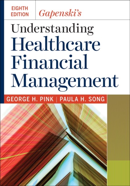 Gapenski's Understanding Healthcare Financial  by George H. Pink HARDBACK