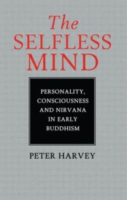 THE SELFLESS MIND : PERSONALITY, CONSCIO by HARVEY, PETER Paperback Self Help
