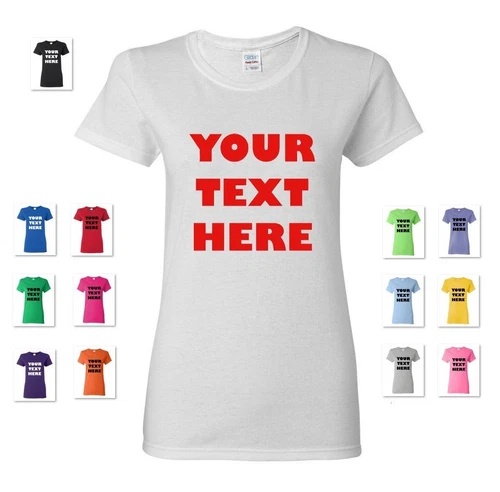 WOMEN'S PERSONALIZED CUSTOM PRINT YOUR OWN TEXT ON A T-SHIRT CUSTOMIZED TEE