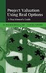 Project Valuation Using Real Options: A Practitioner's Guide