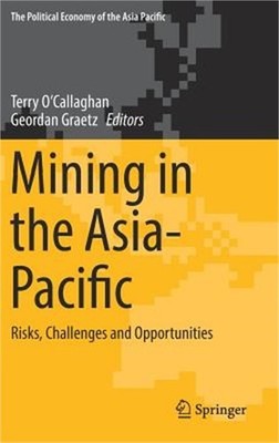 Mining in the Asia-Pacific: Risks, Challenges and Opportunities (Hardback or Cas