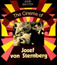 The Cinema of Josef von Sternberg Baxter, John: