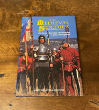 The Medieval Soldier: 15th Century Campaign Life by John Howe Hardcover