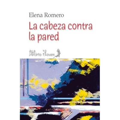 La cabeza contra la pared - Spanish Language Paperback NEW Elena Romero Bo 2024
