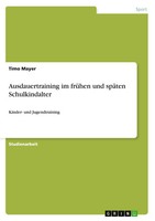 Ausdauertraining Im FrüHen Und SpäTen Schulkindalter Kinder- Und Jugendtraining
