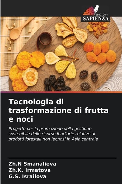Zh. N Smanalieva (U. A.) | Tecnologia Di Trasformazione Di Frutta E Noci | Buch-image