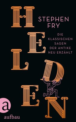 Helden | Die klassischen Sagen der Antike neu erzählt | Stephen Fry | Buch