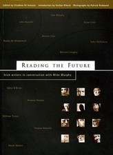 Reading The Future: Twelve Writers from Ireland in Conversation with Mike Murphy