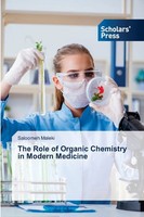 Saloomeh Maleki | The Role Of Organic Chemistry In Modern Medicine | Taschenbuch
