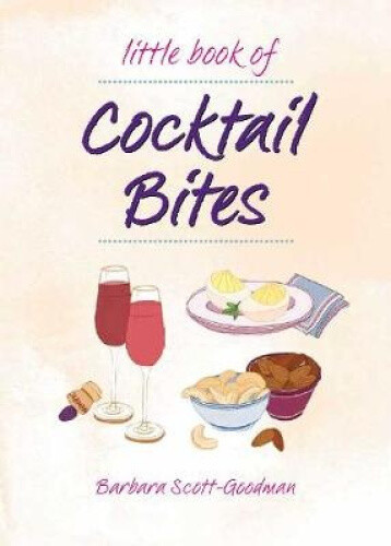 Thumbnail - Little Book Of Cocktail Bites By Goodman, Barbara Scott