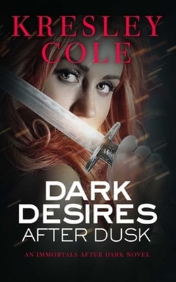 Dark Desires After Dusk by Kresley Cole: Used