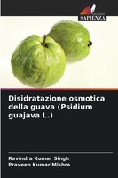 Disidratazione Osmotica Della Guava (Psidium Guajava L.) Singh (U. A.) Buch 2025