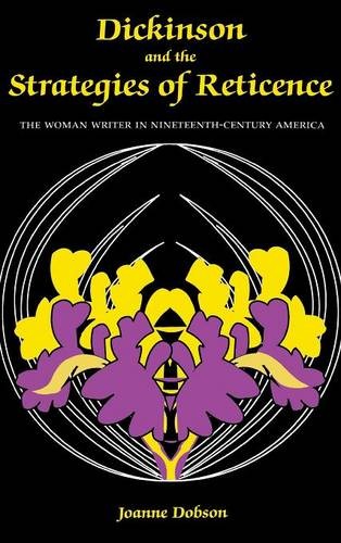 Dickinson and the Strategies of Reticence – The Woman Writer in Nineteenth–Cent…