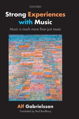 Strong Experiences with Music: Music is much more than just music by Alf Gabriel