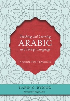 Teaching and Learning Arabic as a Foreign Language - 9781589016576