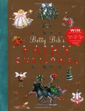 Betty Bib's Fairy Christmas - Betty Bib (Duncan Baird Publishers) [2006]