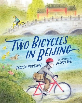 Two Bicycles in Beijing - hardcover Robeson, Teresa|Wu, Junyi