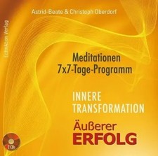 Innere Transformation - Äußerer Erfolg | Meditationen - 7x7 Tage-Programm, 2 CDs