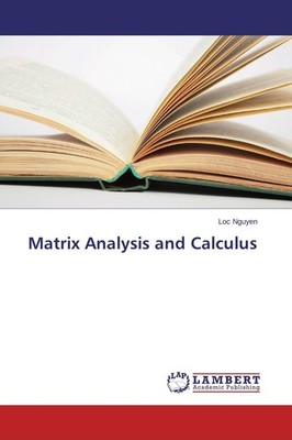 Matrix Analysis and Calculus Loc Nguyen