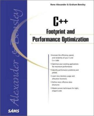 C++ Footprint and Performance Optimization by Rene Alexander;  G. Bensley