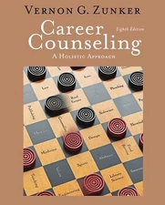 Career Counseling: A Holistic Approach by Zunker, Vernon G.