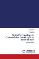 Digital Technology In Conservative Dentistry And Endodontics Charu Dayal