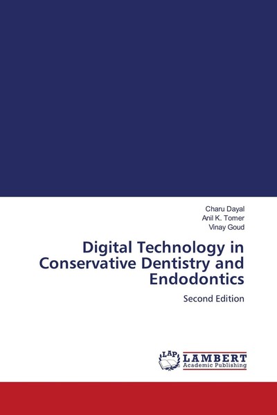 Digital Technology In Conservative Dentistry And Endodontics Charu Dayal-image