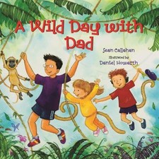 Wild Day with Dad Board Books Sean Callahan