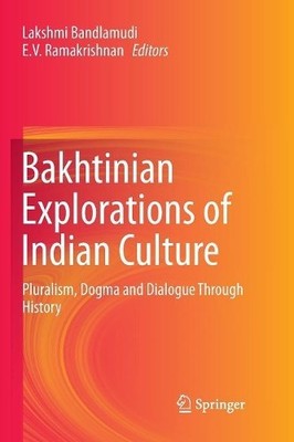Bakhtinian Explorations of Indian Culture - 9789811348532