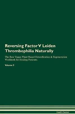 Reversing Factor V Leiden Thrombophilia Naturally