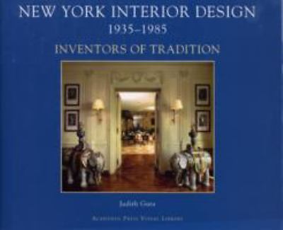 New York Interior Design, 1935-1985 Volume 1, . Inventors of Tradition