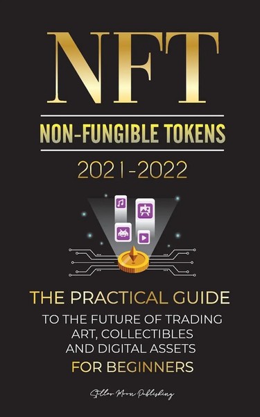 NFT (Non-Fungible Tokens) 2021-2022 Stellar Moon Publishing Taschenbuch Englisch-image