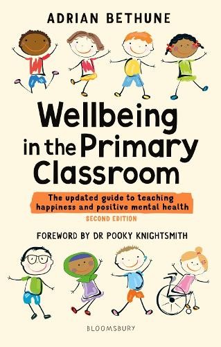 Wellbeing in the Primary Classroom by Adrian Bethune -