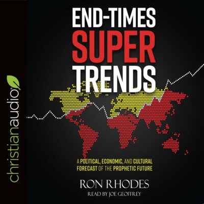 END-TIMES SUPER TRENDS - Set of Six Unabridged Audio CDs by Ron Rhodes, 2017