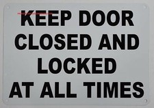 Keep Door Closed and Locked at All Times Sign White, 7X10 -REF24-1027