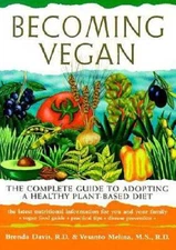 Becoming Vegan: The Complete Guide to Adopting a Healthy Plan - VERY GOOD