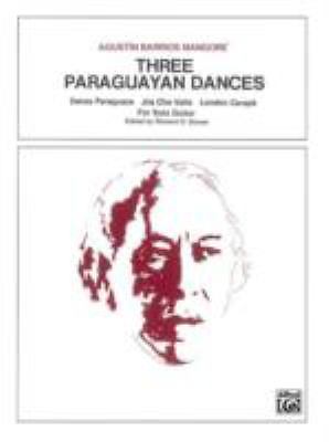 Three Paraguayan Dances (The Guitar Works of Agustin Barrios Mangore) by Mangor