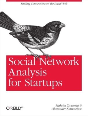 Social Network Analysis for Startups, Paperback by Tsvetovat, Maksim; Kouznet...