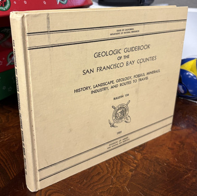 Geologic Guidebook The San Francisco Bay Counties Division Of Mines Bulletin 154