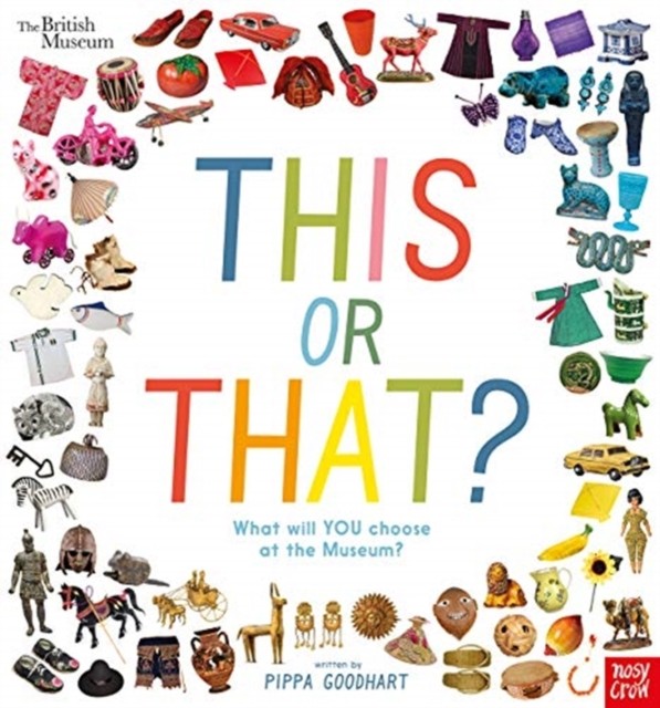 British Museum: This or That? by Pippa Goodhart (Hardback Book)