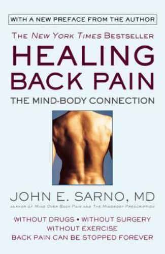 Healing Back Pain : The Mind-Body Connection by John E. Sarno (1991, Trade...